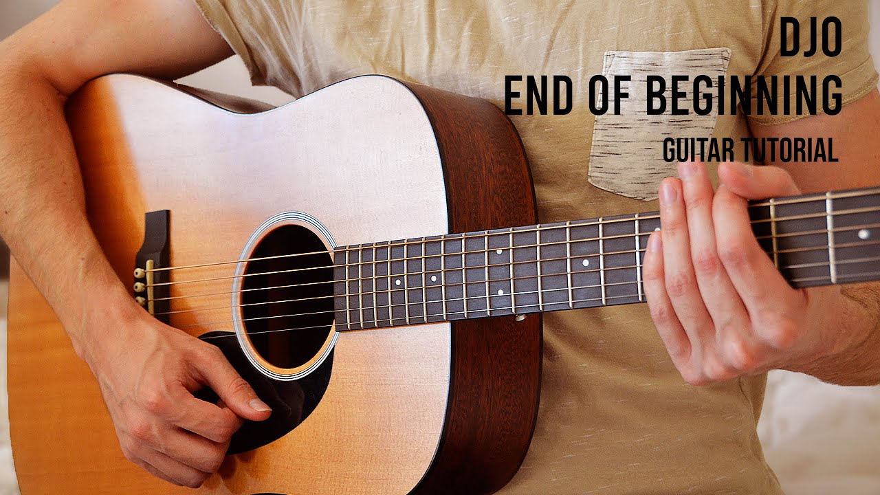 Djo - End Of Beginning EASY Guitar Tutorial With Chords / Lyrics