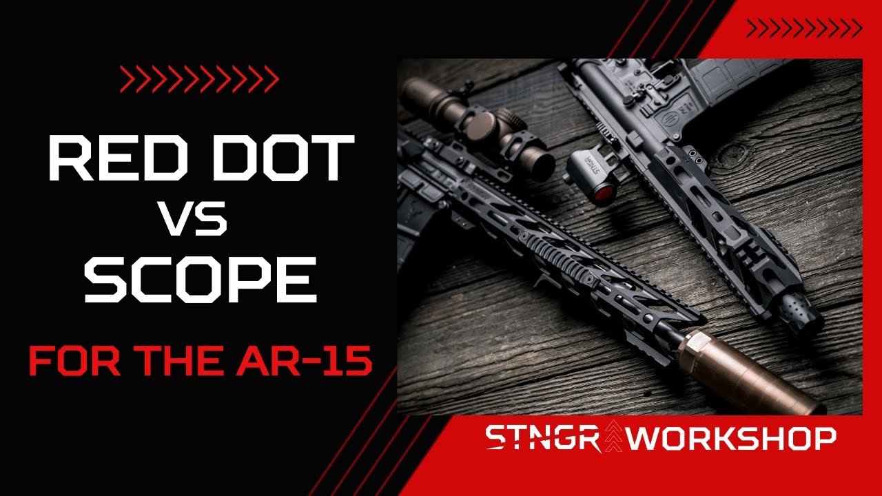 Red Dot vs Scope - How to Choose an Optic for Your AR-15