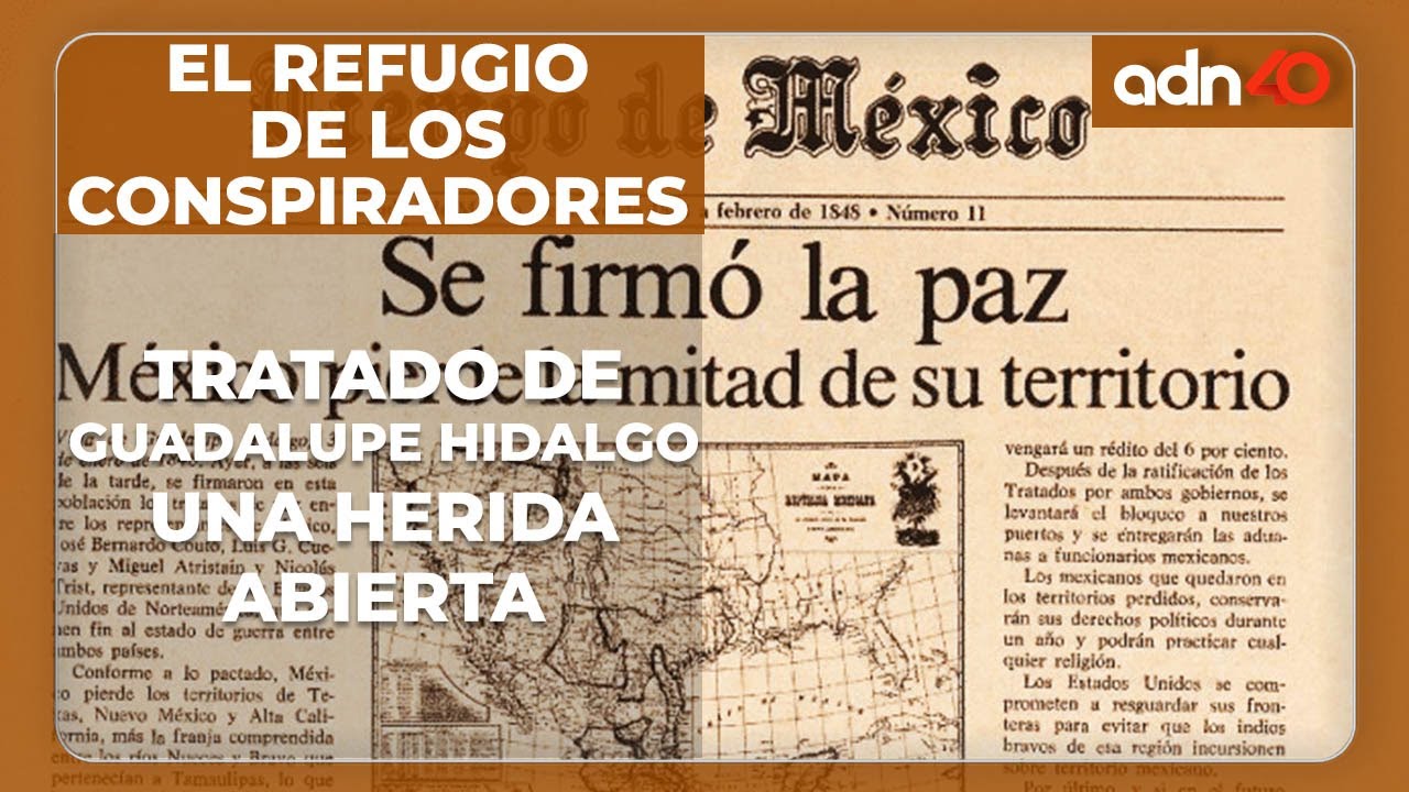Tratado de Guadalupe Hidalgo, una herida abierta