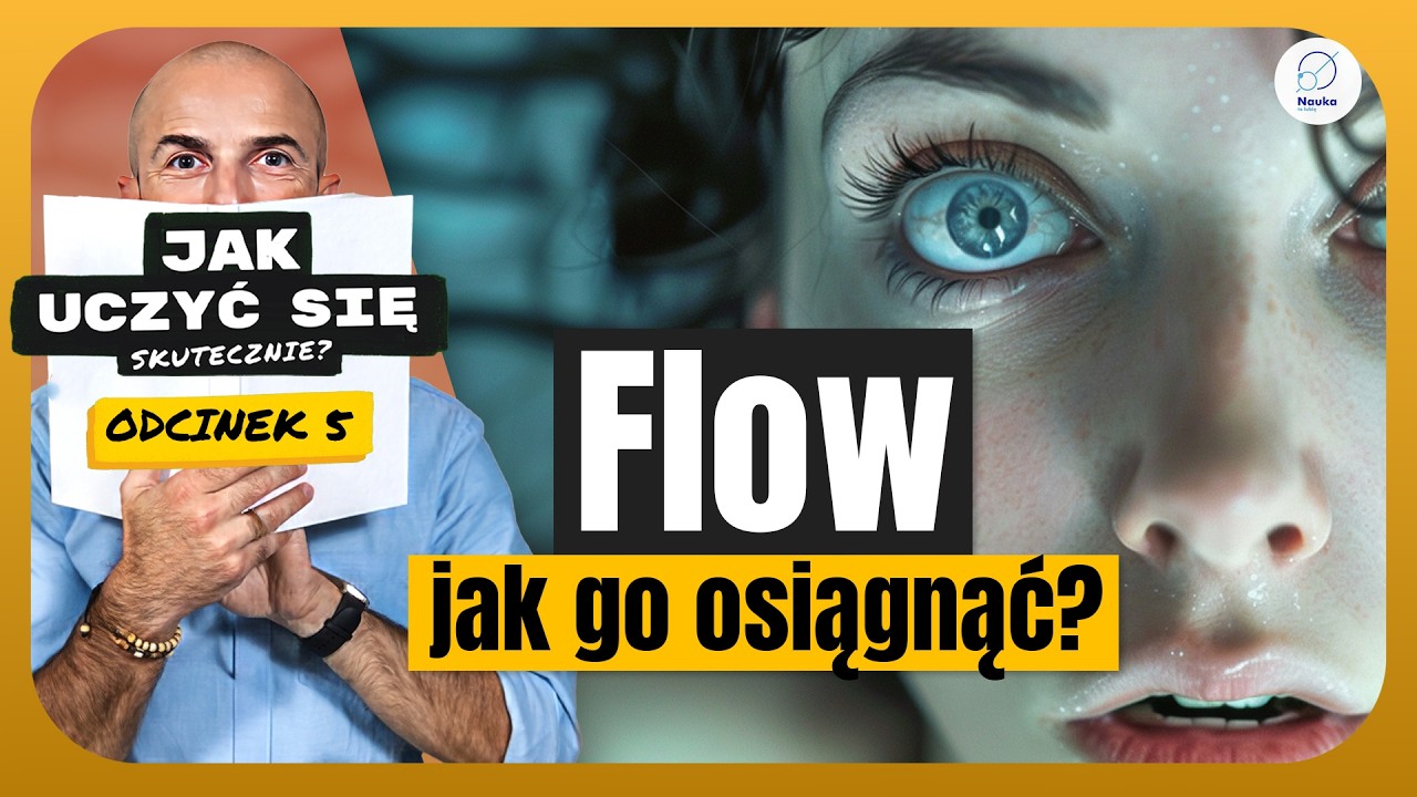 Flow? Gdzie szukać i jak znaleźć? - Kurs Efektywnego Zapamiętywania #5