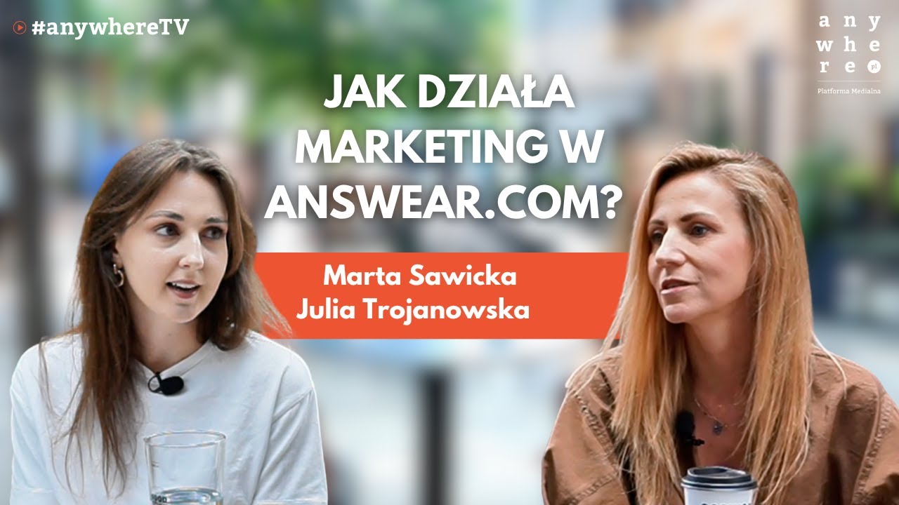 Jak działa marketing w Answear.com? | Marta Sawicka i Julia Trojanowska