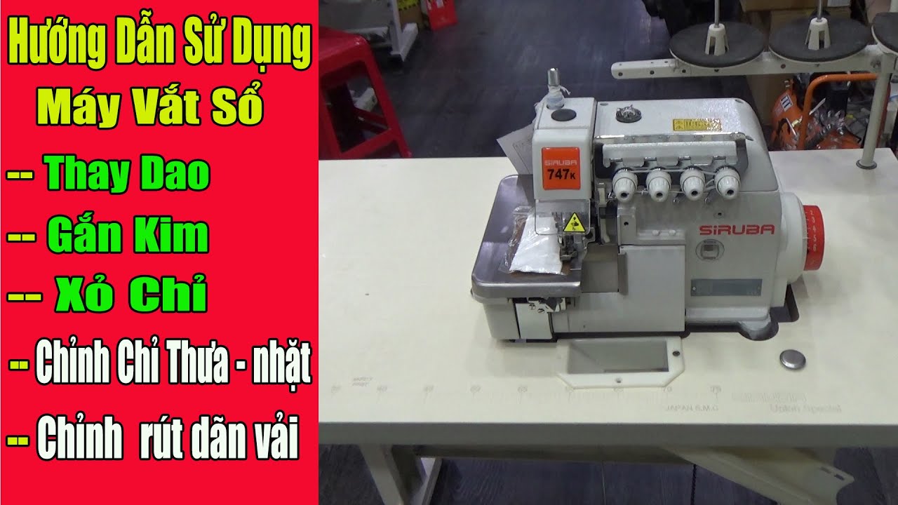 Hướng Dẫn Sử Dụng Máy Vắt Sổ || Thay Dao || Gắn Kim || Xỏ Chỉ || Chỉnh Chỉ Thưa Nhặt || #nganhmaymac