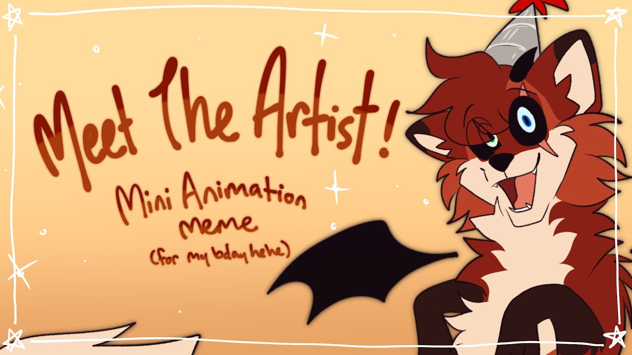 Meet The Artist! (ANIMATION MEME || BIRTHDAY VIDEO)