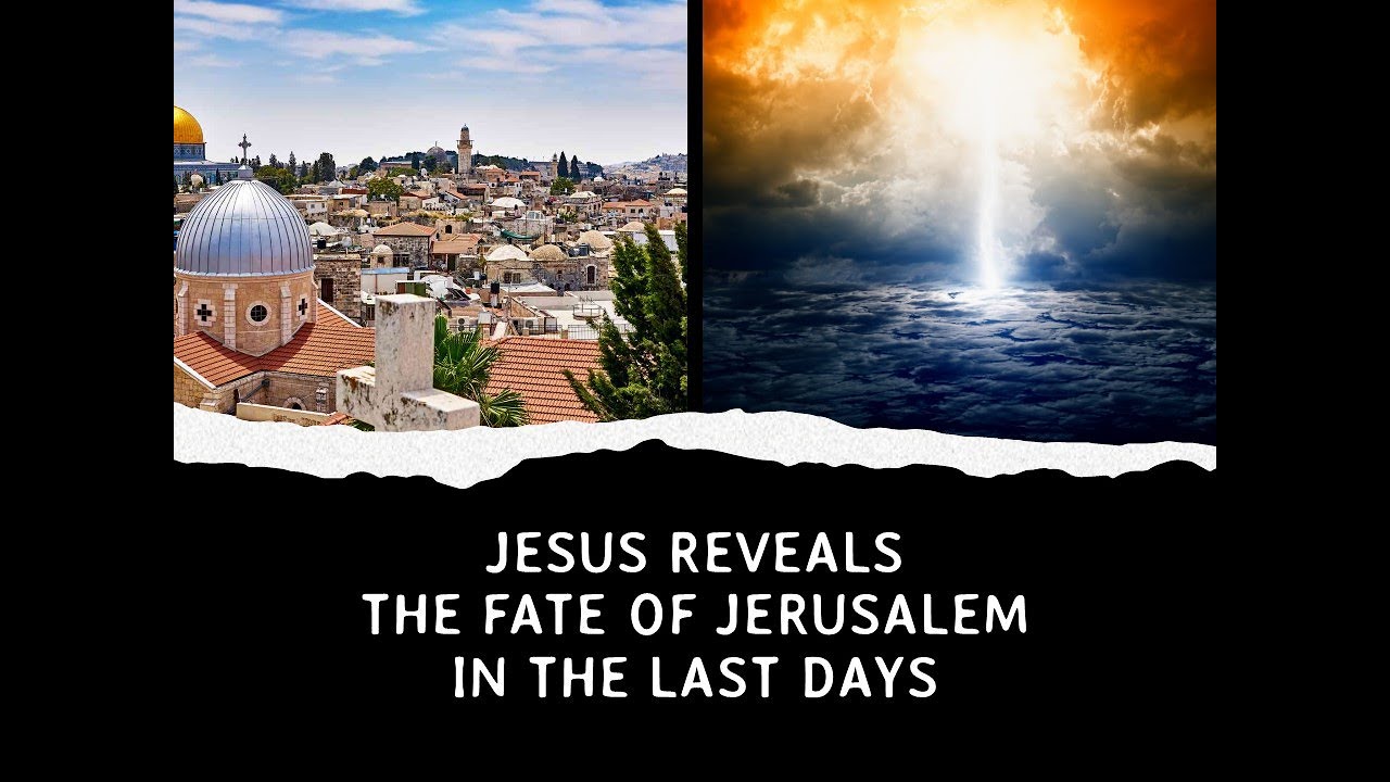Jesus Reveals the Fate of Jerusalem in the Last Days