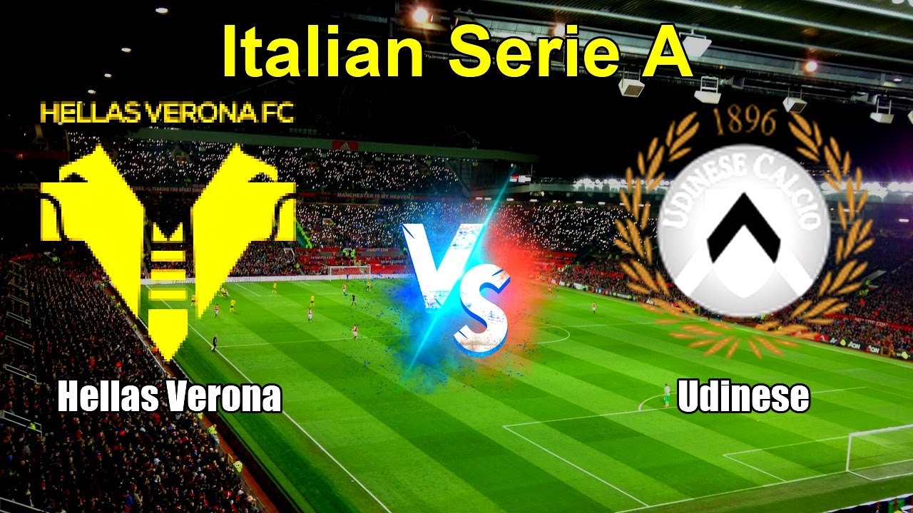 Hellas Verona vs Udinese Live Score Italian Serie A