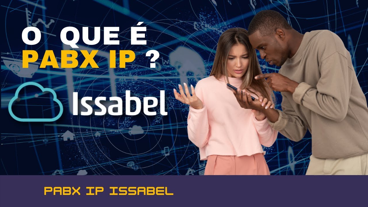 O que &eacute; PABX IP? ISSABEL?