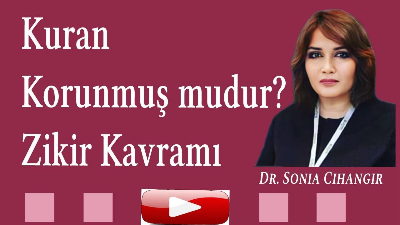 Kuran Korunmuş mudur? Zikir kavramı [Sonia Cihangir]