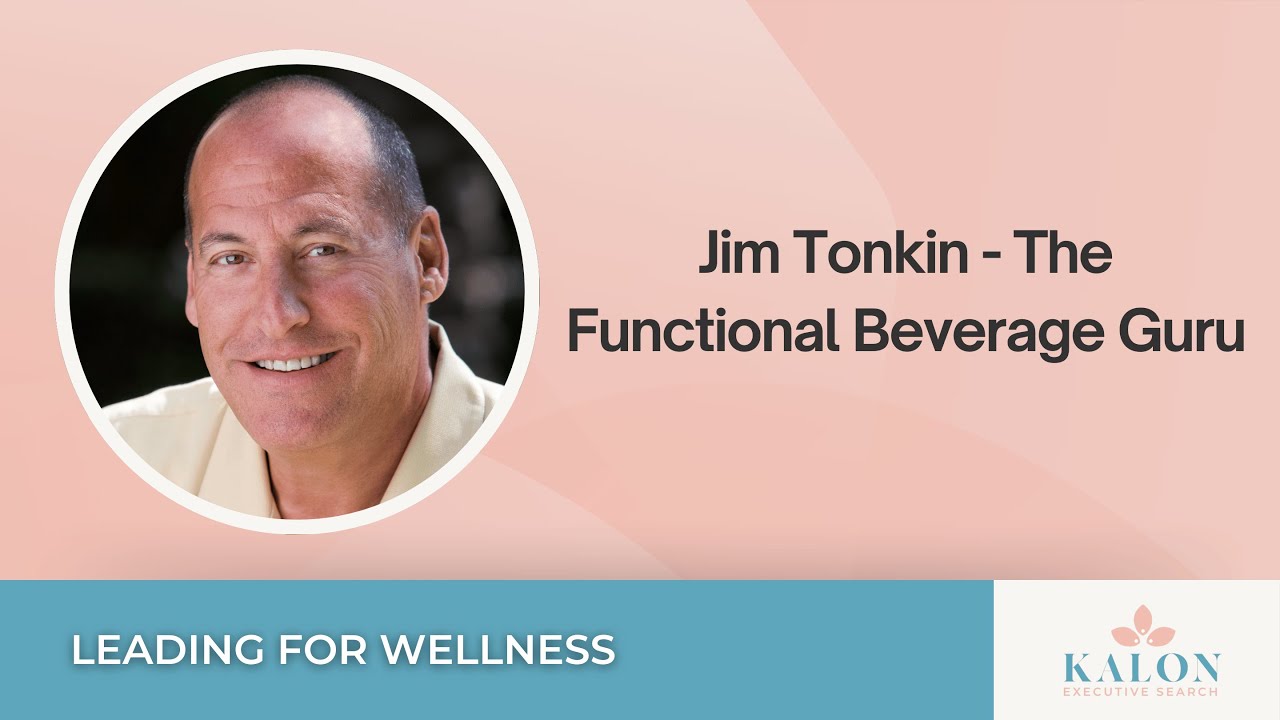 Jim Tonkin - The Functional Beverage Guru