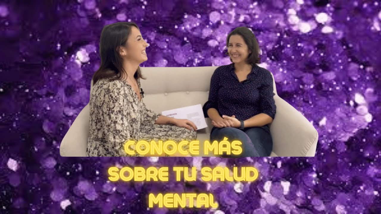 CONOCE MÁS SOBRE TU SALUD MENTAL  CON BEATRIZ ARTOLA