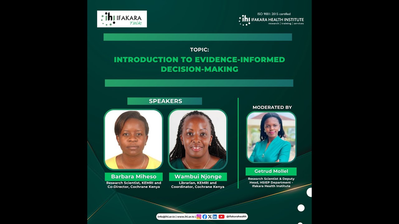 WEBINAR: Ifakara hosts first evidence-informed decision-making talk with KEMRI/Cochrane Kenya