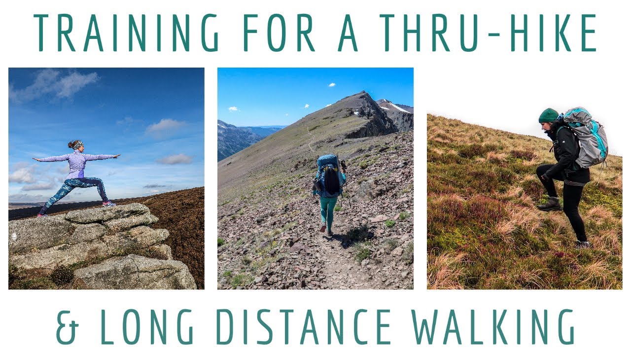 TRAINING FOR A THRU-HIKE & LONG DISTANCE WALKING