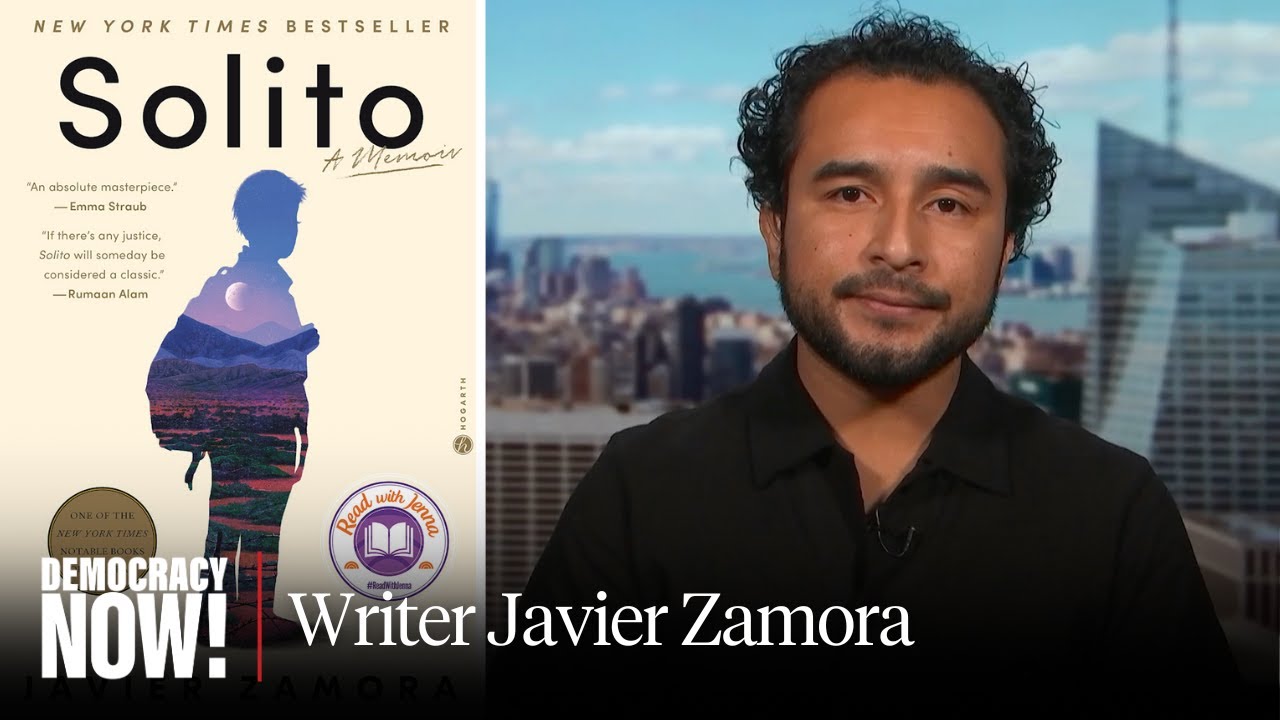 “Solito”: Salvadoran Writer Javier Zamora Details His Solo 4,000-Mile Journey to U.S. at Age 9