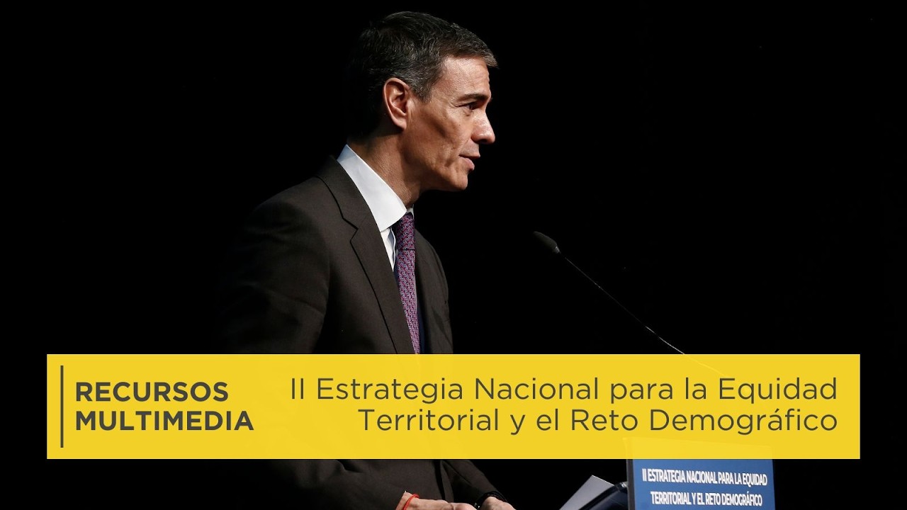 II Estrategia Nacional para la Equidad Territorial y el Reto Demográfico | Recursos multimedia