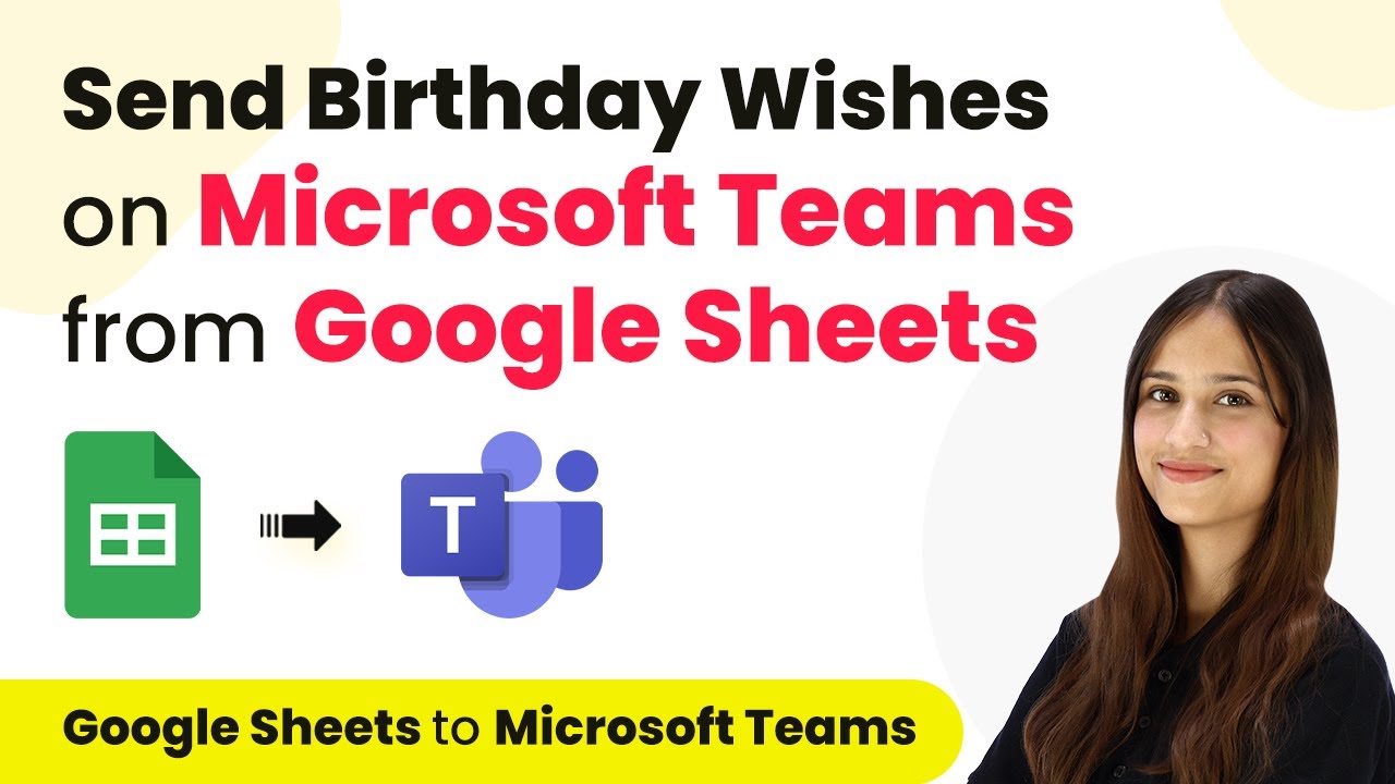 How to Send Birthday Wishes on Microsoft Teams from Google Sheets