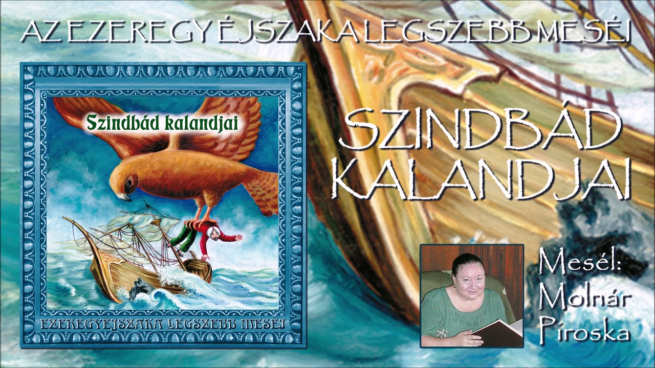 Szindbád 1. (Az Ezeregy éjszaka legszebb meséi) - mesél: Molnár Piroska