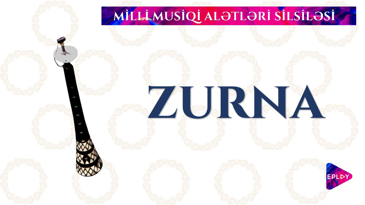 Zurna - Azərbaycanın Milli musiqi aləti