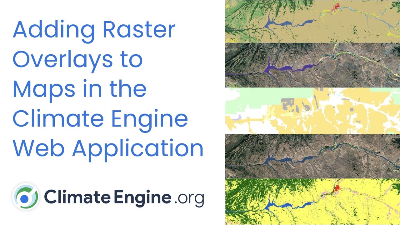 Adding Raster Overlays to Maps in Climate Engine