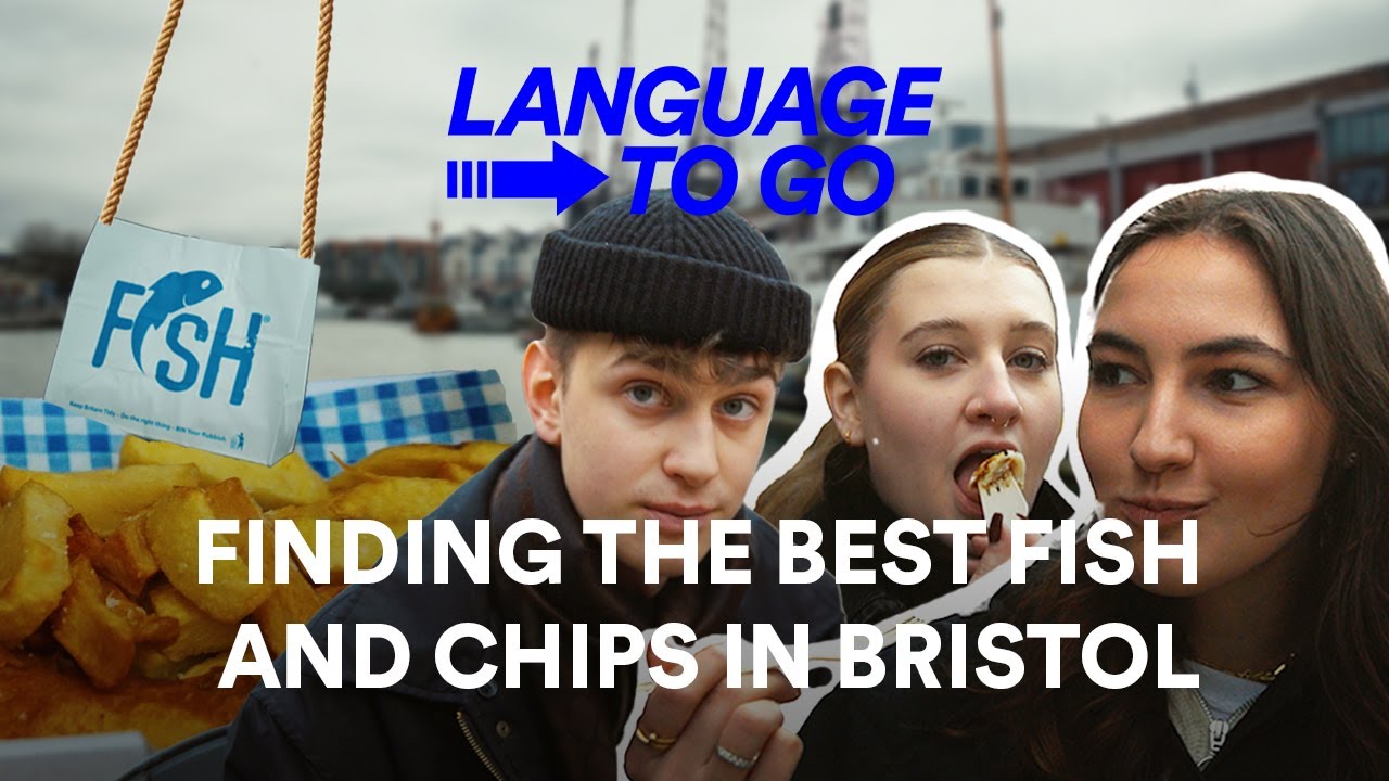 Finding the Best Fish and Chips in Bristol | EF Language to go