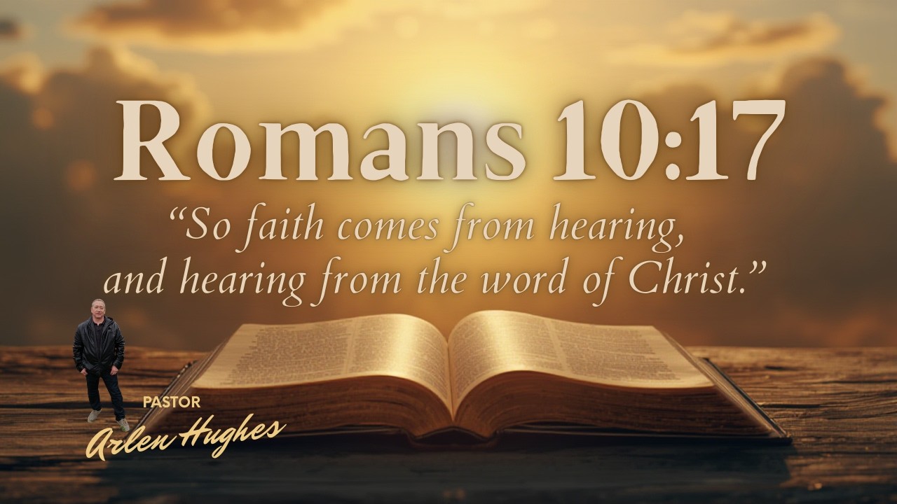 Faith Comes by Hearing the Word of God | Romans 10:17 Powerful Bible Verse on Faith