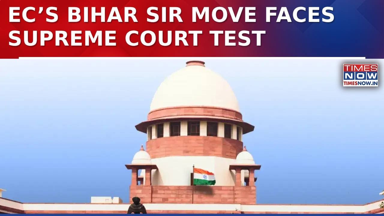 Supreme Court to Hear Pleas Against EC Decision on Special Electoral Roll Revision In Bihar