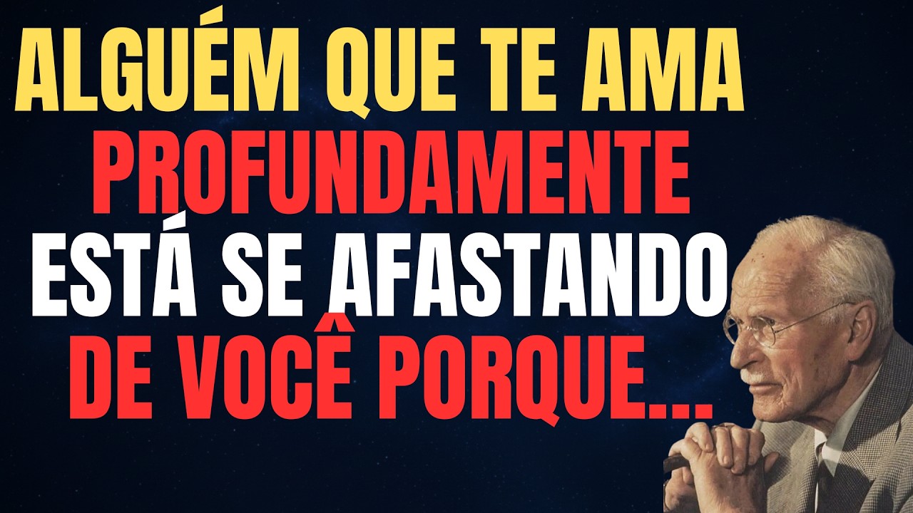 ALGUÉM QUE TE AMA PROFUNDAMENTE ESTÁ SE AFASTANDO — E AQUI ESTÁ O PORQUÊ | CARL JUNG