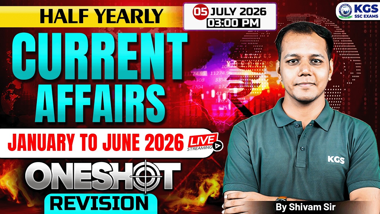 Half Yearly Current Affairs | January To June Current Affairs 2026 | By Shivam Sir | KGS SSC Exams