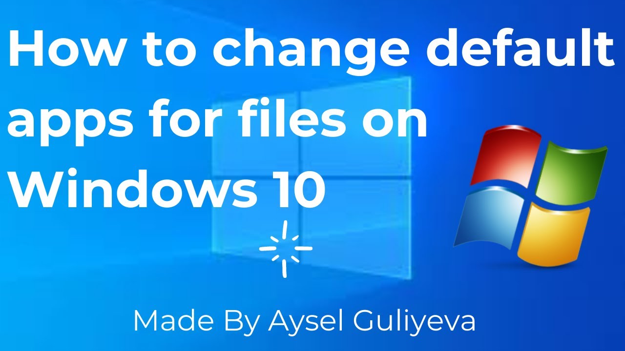 How to change default apps by file type in Windows 10