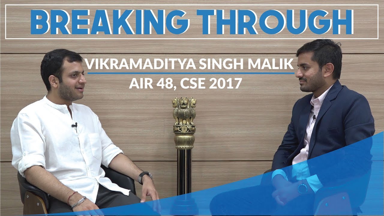Breaking Through | Vikramaditya Singh Malik, AIR 48, UPSC IAS 2017 | How to overcome limitations