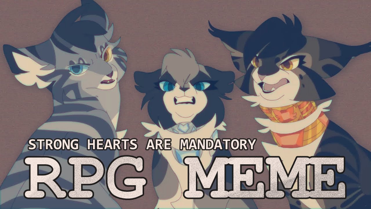 RPG | Meme (Strong Hearts are Mandatory)