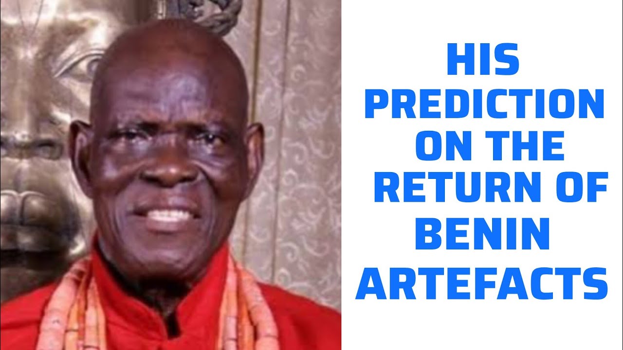 High Priest Osemwegie Ebohon Prediction On The Return Of Benin Artefacts