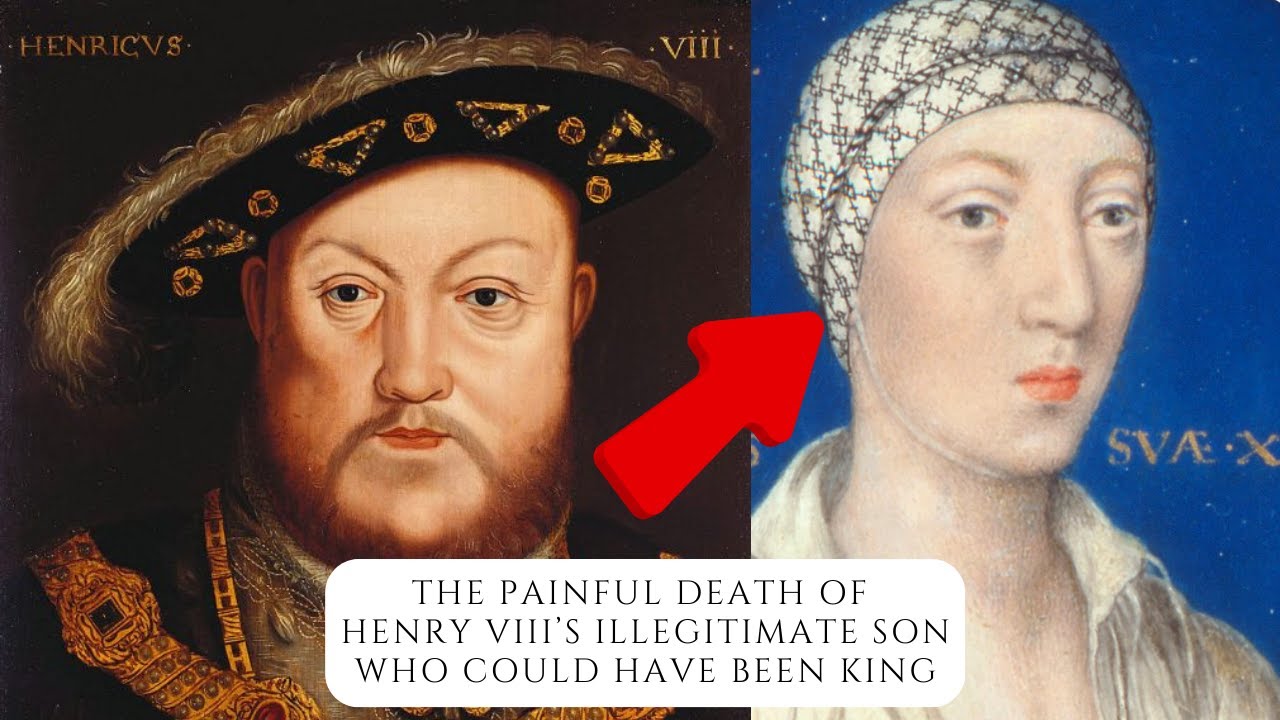 The PAINFUL Death Of Henry VIII’s Illegitimate Son Who Could Have Been King