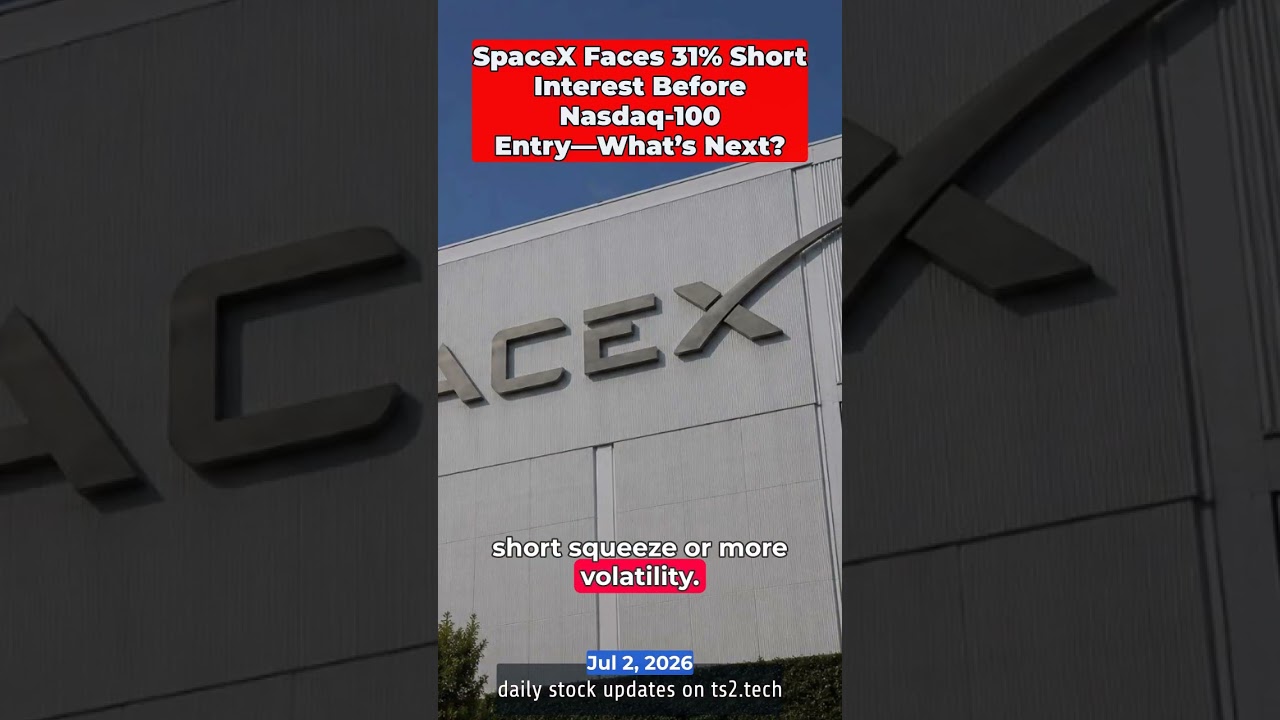 SpaceX Faces 31% Short Interest Before Nasdaq-100 Entry&mdash;What&rsquo;s Next? #NASDAQSPCX #SpaceIndustry