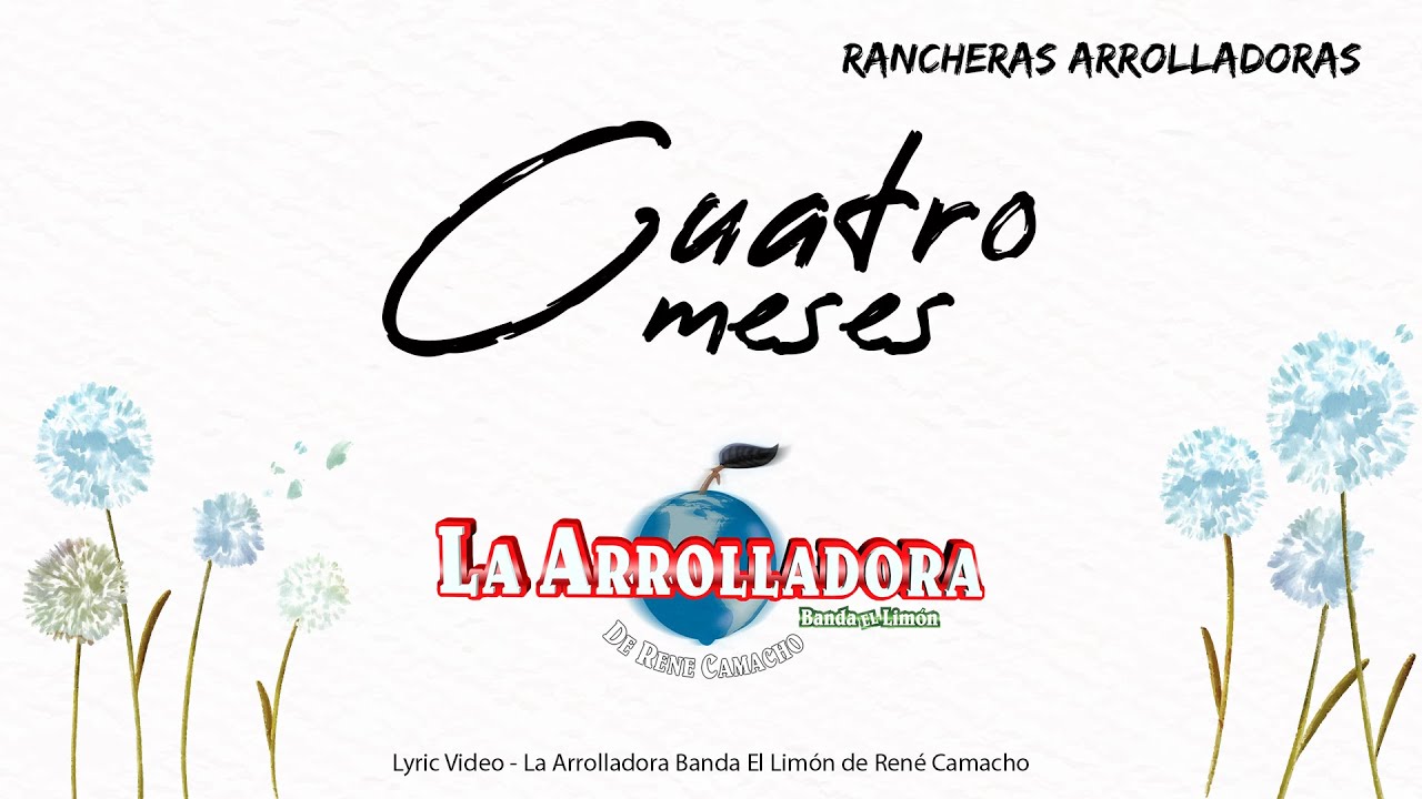 Cuatro Meses - La Arrolladora Banda El Lim&oacute;n de Ren&eacute; Camacho (Lyric Video)