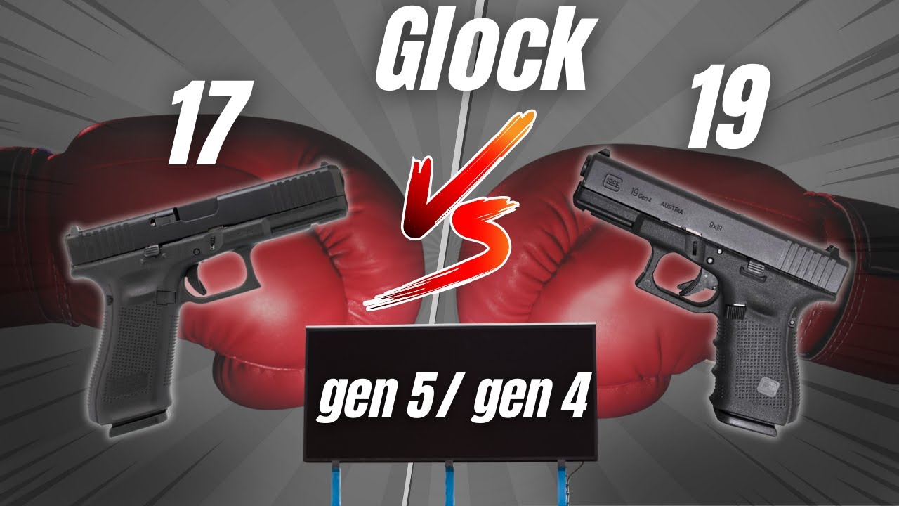 Glock 17/19, gen 4/5 ? On regarde ça ensemble !