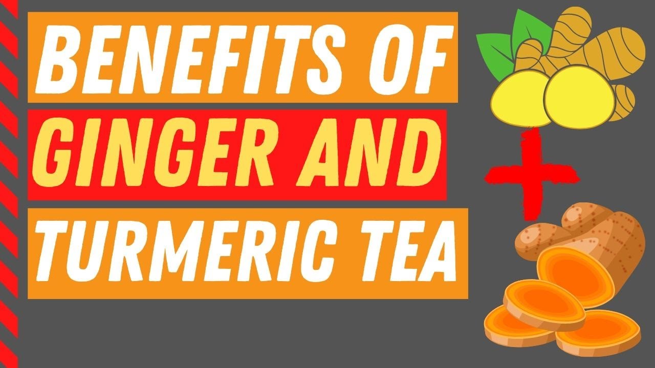 Health Benefits of Ginger And Turmeric Tea - Major Reasons to Drink Ginger and Turmeric Tea