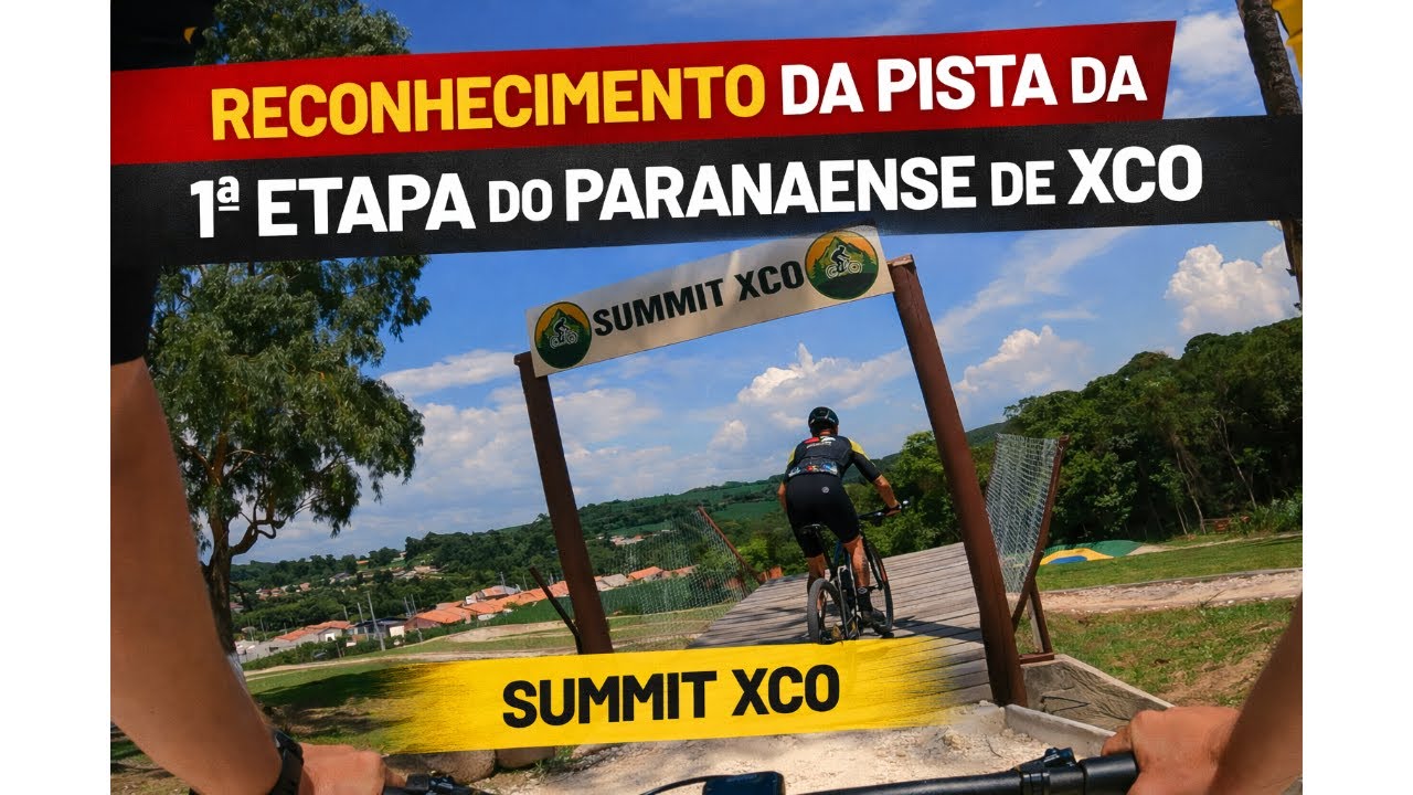 Reconhecimento da Pista da 1ª Etapa do Paranaense de XCO | Summit XCO