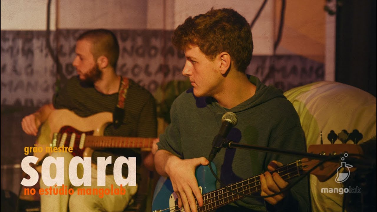 gr&atilde;omestre - Saara (Ao Vivo no Est&uacute;dio MangoLab)