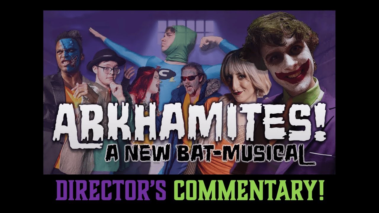 Arkhamites! Director's Commentary