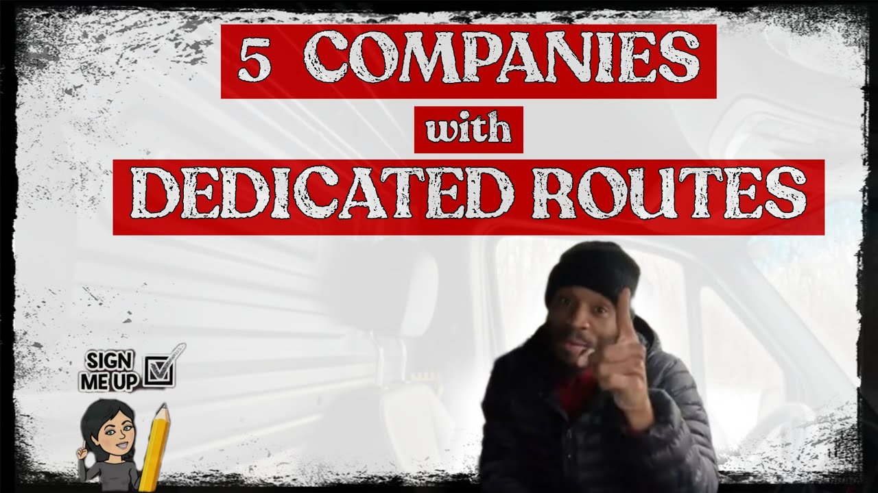 5 Companies to Sign Up with if you are Looking for a DEDICATED ROUTE!!
