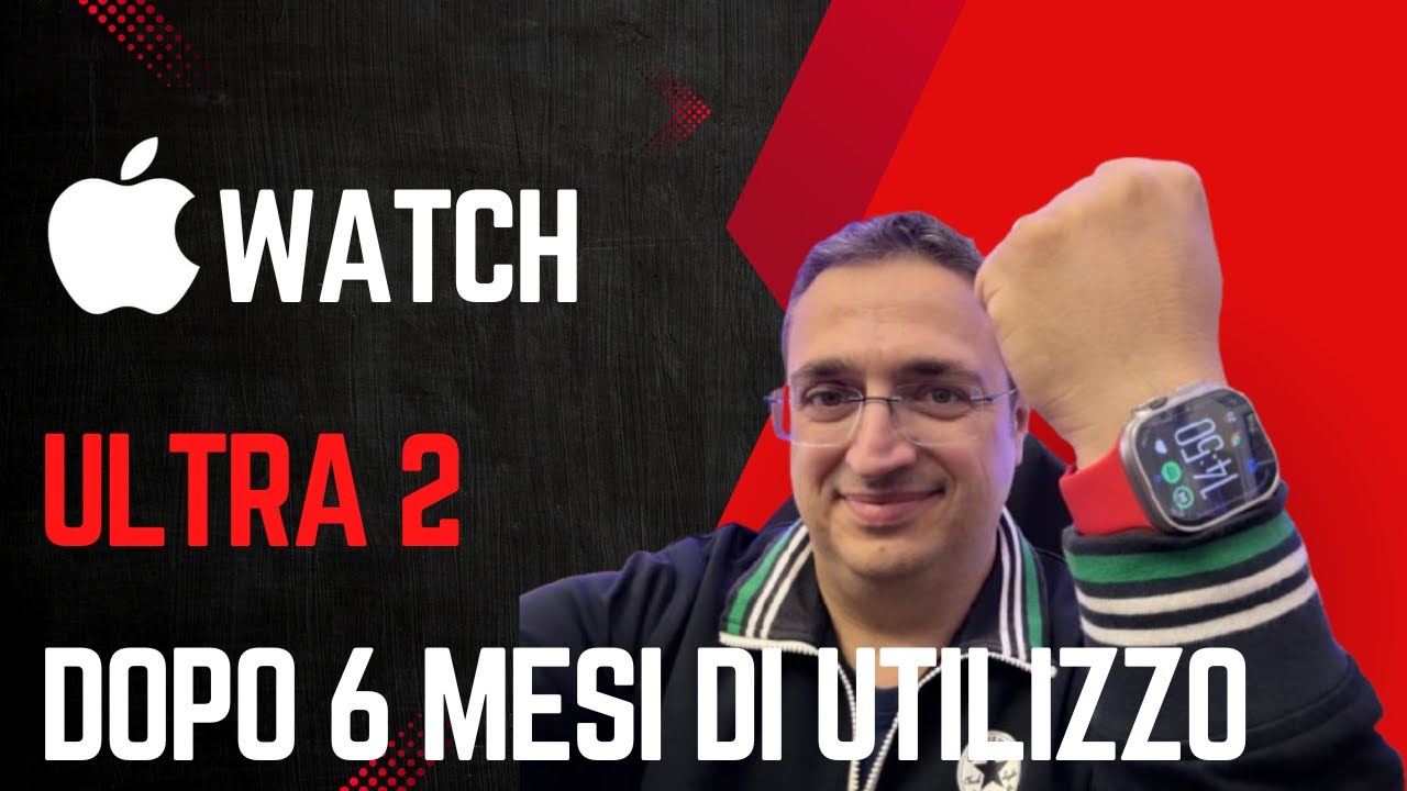 Apple Watch Ultra 2 dopo 6 mesi di utilizzo