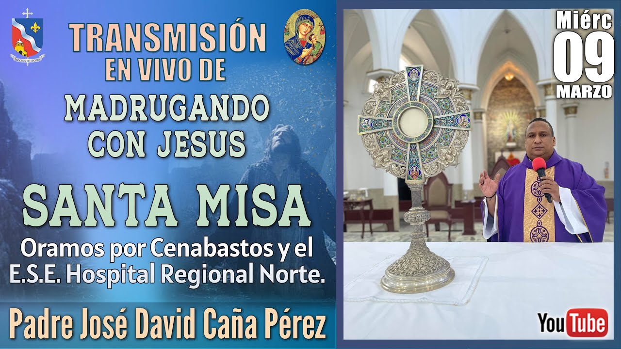 MADRUGANDO CON JESÚS EUCARISTÍA - ORAMOS POR CENABASTOS Y EL E.S.E. HOSPITAL REGIONAL NORTE.