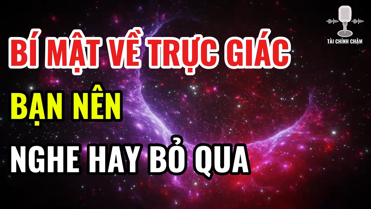 Bí Mật Về Trực Giác – “Gia Tài” Tự Nhiên Giúp Bạn Ra Quyết Định Đúng - Tài Chính Chậm