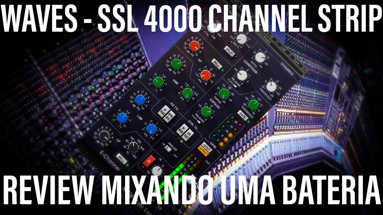 Plugins - #06 - Waves SSL Channel Strip - O plugin mais usado