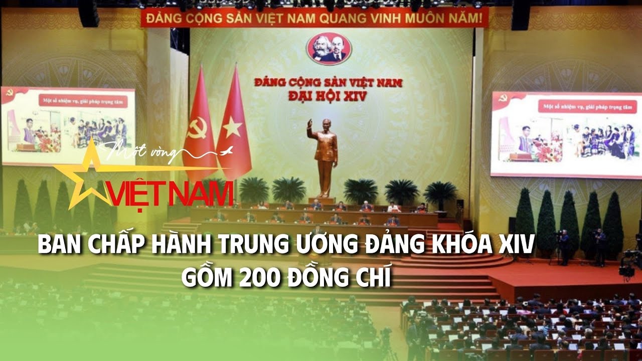 Ban Chấp hành Trung ương Đảng khóa XIV gồm 200 đồng chí | Thời báo VTV