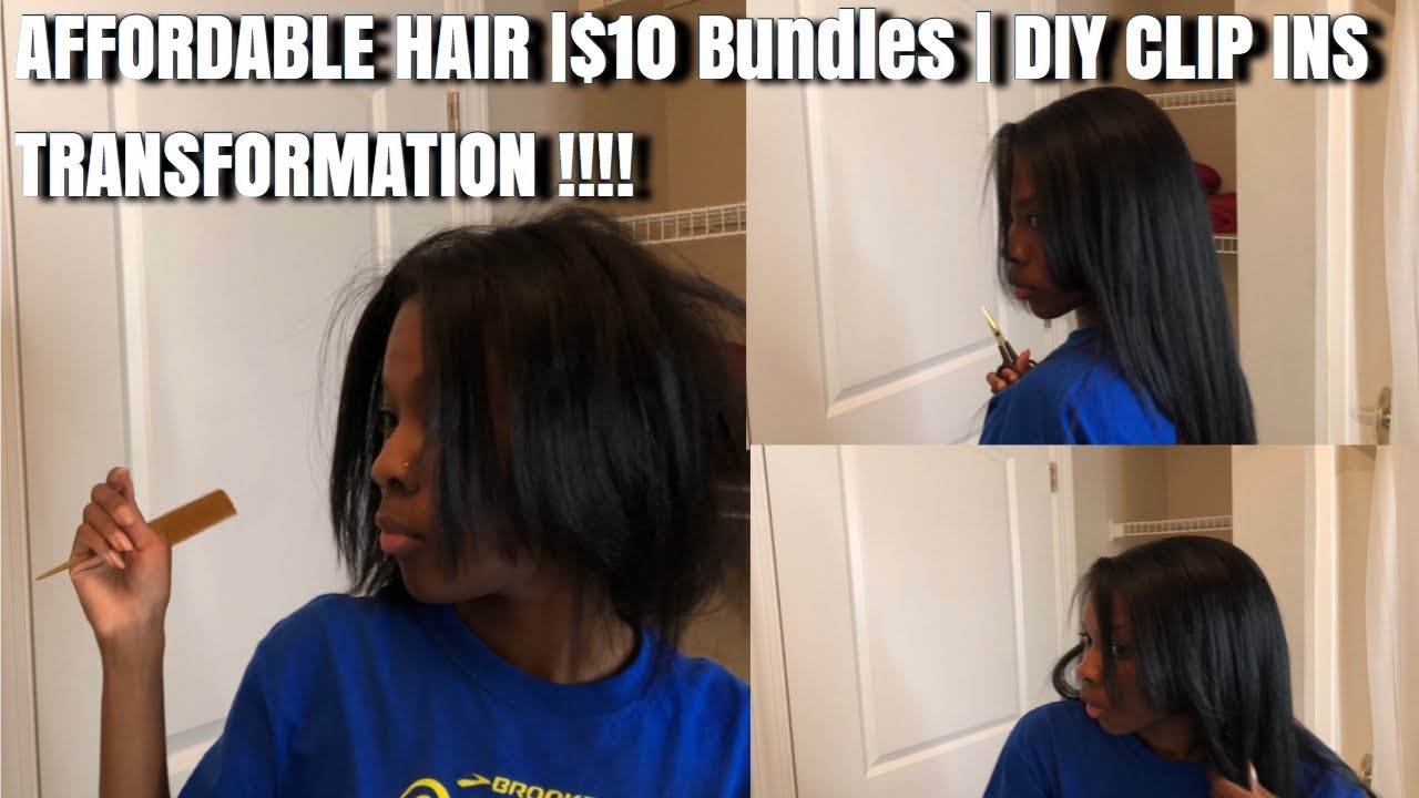 AFFORDABLE HAIR | $10 BUNDLES | DIY CLIP-INS |TRANSFORMATION