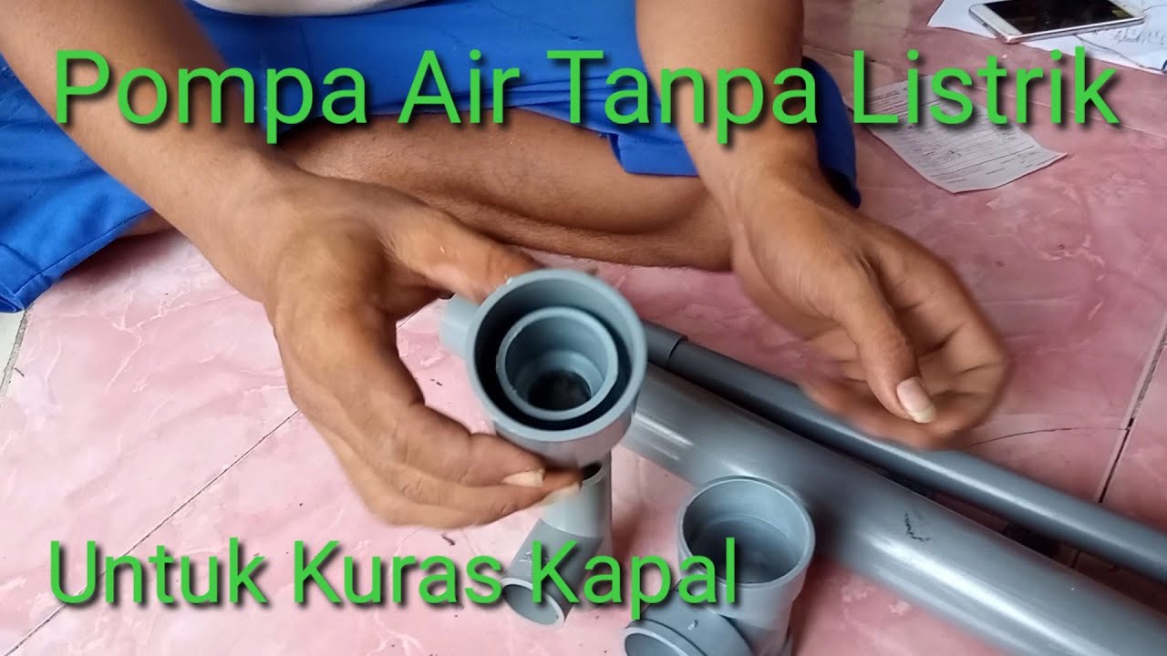 Cara Buat Pompa Air, Tanpa Listrik, Untuk Kuras Kapal