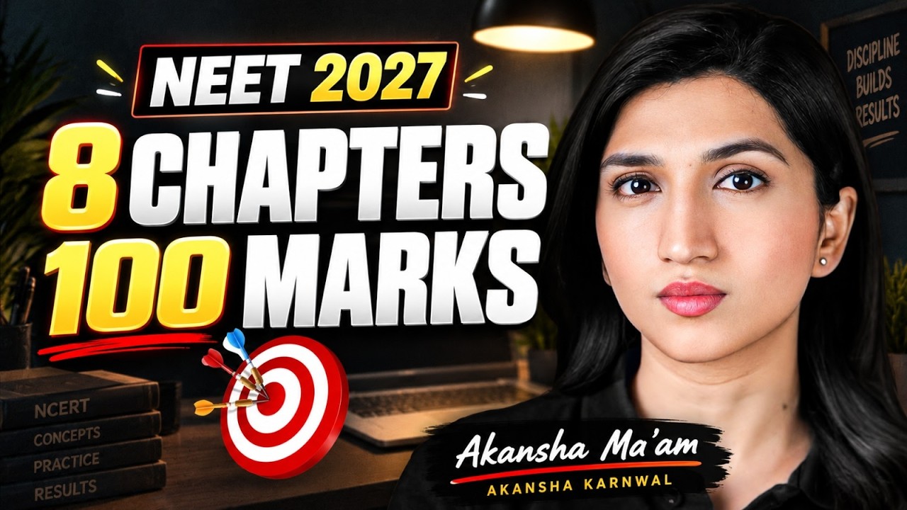 NEET 2027:8 Chapters = 100 Marks? | Chemistry Strategy to Score 180/180 | Akansha Ma&rsquo;am