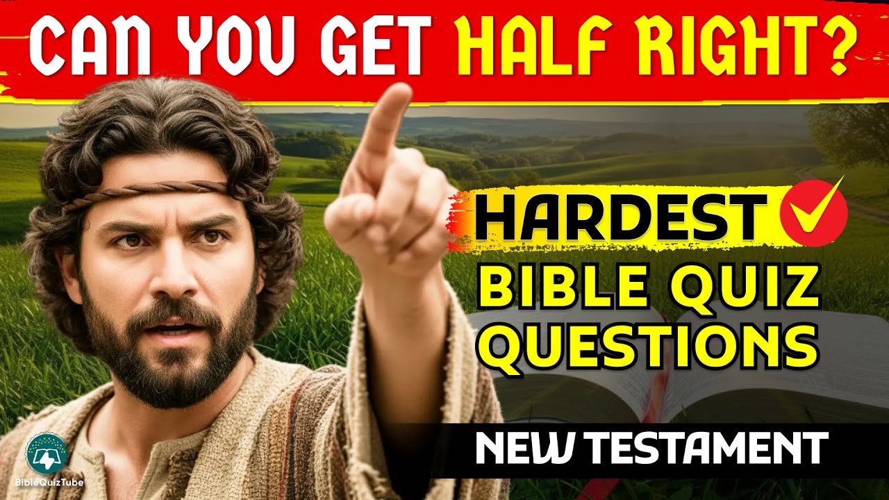 Can You Get Half Right? 😮 25 Hardest New Testament Bible Questions | Bible Quiz Tube