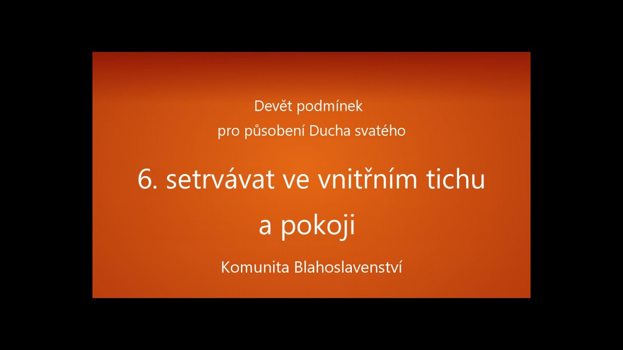 6. Setrvávat ve vnitřním tichu a pokoji