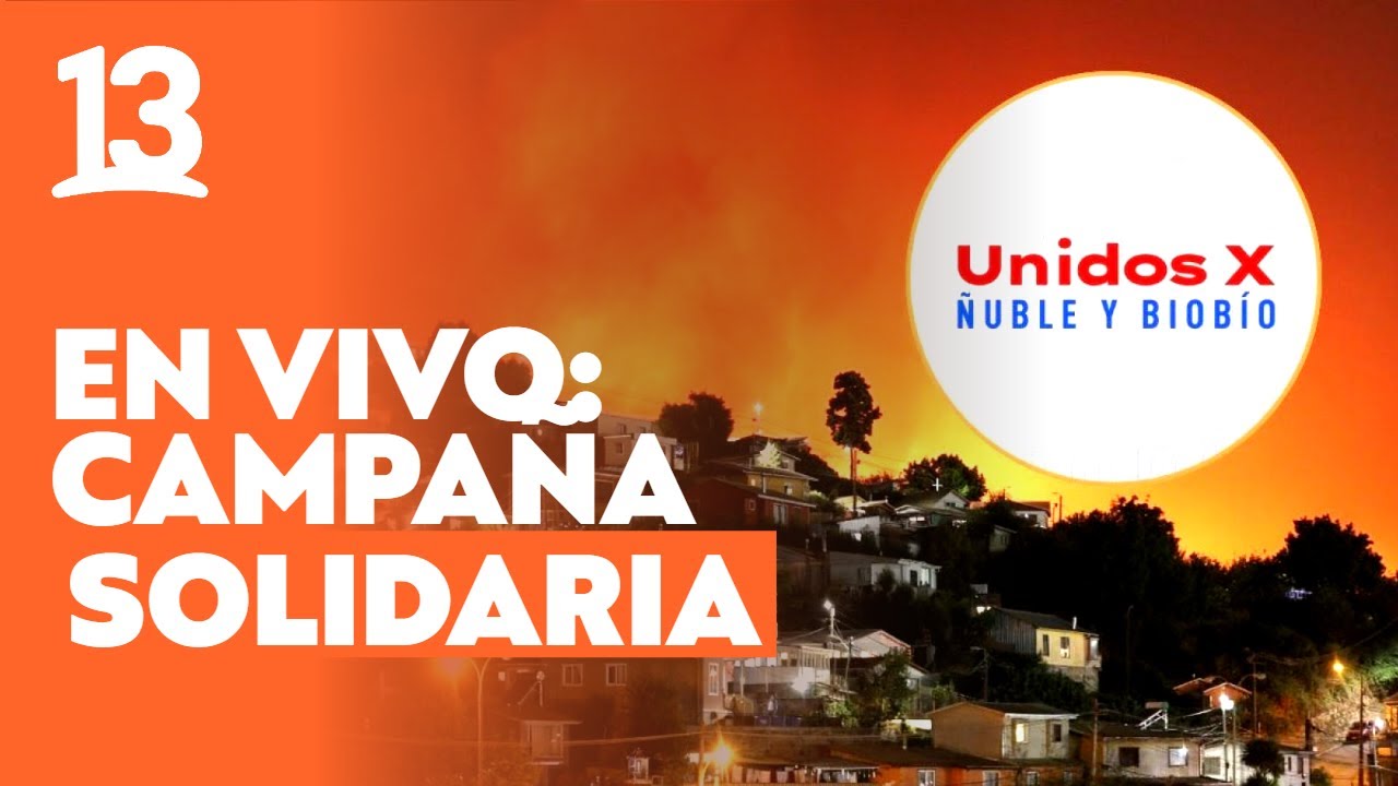 Unidos por Ñuble y Biobío por el 13: sigue EN VIVO la cruzada solidaria por el sur de Chile